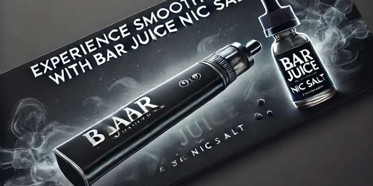 Why Bar Juice Nic Salt is the Perfect Choice for Smooth and Flavourful Vaping